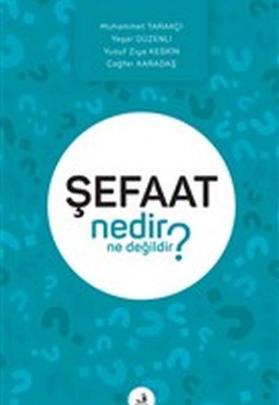 Şefaat Nedir Ne Değildir? Şefaat Nedir Ne Değildir?