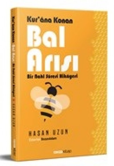 Kur'ana Konan Bal Arısı - Bir Nahl Suresi Hikayesi Kur'ana Konan Bal Arısı - Bir Nahl Suresi Hikayesi