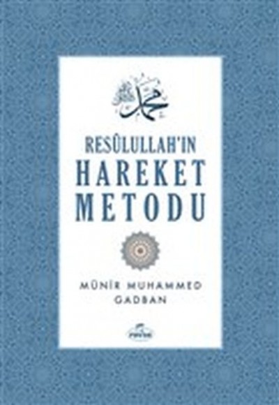 Resulullah'ın Hareket Metodu Resulullah'ın Hareket Metodu