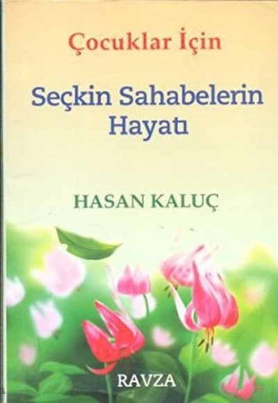 Çocuklar İçin Seçkin Sahabelerin Hayatı Çocuklar İçin Seçkin Sahabelerin Hayatı