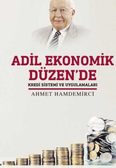 Adil Ekonomik Düzen'de Kredi Sistemi ve Uygulamaları Adil Ekonomik Düzen'de Kredi Sistemi ve Uygulamaları