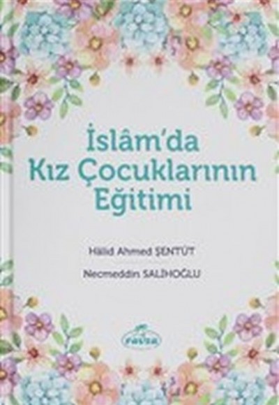 İslam'da Kız Çocuklarının Eğitimi İslam'da Kız Çocuklarının Eğitimi