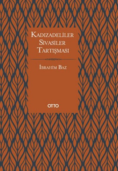 Kadızâdeliler - Sivâsîler Tartışması Kadızâdeliler - Sivâsîler Tartışması