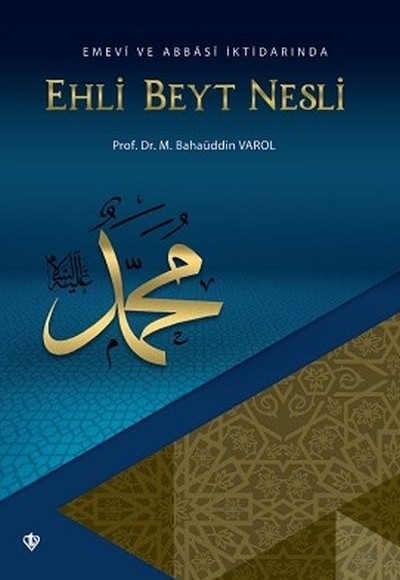 Emevi ve Abbasi İktidarında Ehli Beyt Nesli Emevi ve Abbasi İktidarında Ehli Beyt Nesli