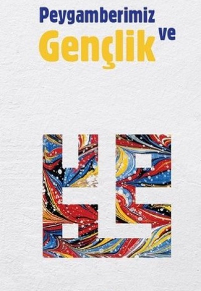 Peygamberimiz ve Gençlik Peygamberimiz ve Gençlik