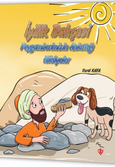 İyilik Bahçesi Peygamberimizin Anlattığı Hikayeler İyilik Bahçesi Peygamberimizin Anlattığı Hikayeler