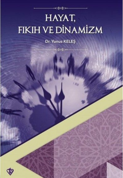 Hayat Fıkıh ve Dinamizm Hayat Fıkıh ve Dinamizm