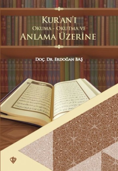 Kuranı Okuma Okutma ve Anlama Üzerine Kuranı Okuma Okutma ve Anlama Üzerine