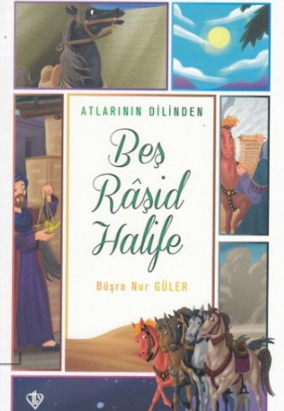 Atlarının Dilinden Beş Raşid Halife Atlarının Dilinden Beş Raşid Halife