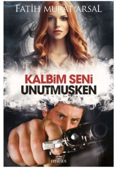 Kalbim Seni Unutmuşken - Ciltsiz Kalbim Seni Unutmuşken - Ciltsiz