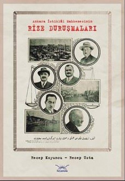 Ankara İstiklâl Mahkemesinin Rize Duruşmaları Ankara İstiklâl Mahkemesinin Rize Duruşmaları