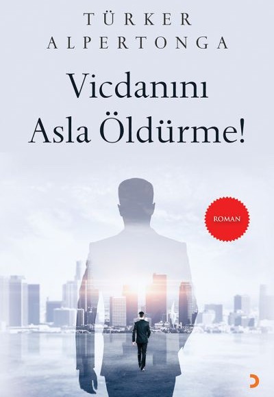 Vicdanını Asla Öldürme!
