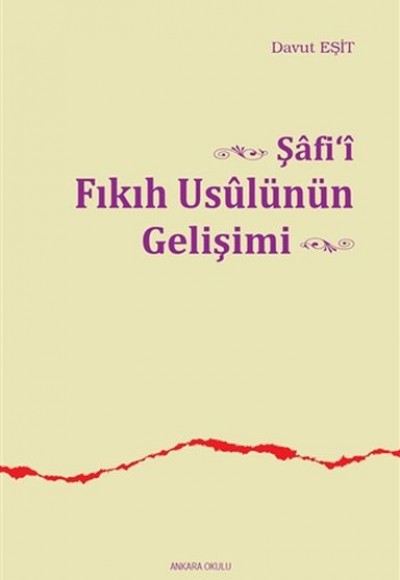 Şafii Fıkıh Usulünün Gelişimi Şafii Fıkıh Usulünün Gelişimi
