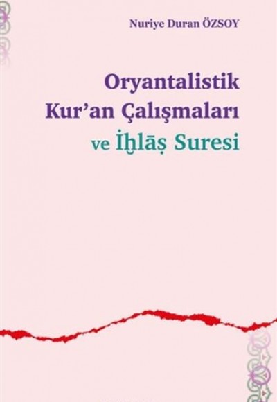 Oryantalistik Kur’an Çalışmaları ve İhlas Suresi Oryantalistik Kur’an Çalışmaları ve İhlas Suresi