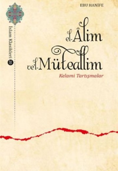 El-Alim Vel-Müteallim - Kelami Tartışmalar El-Alim Vel-Müteallim - Kelami Tartışmalar