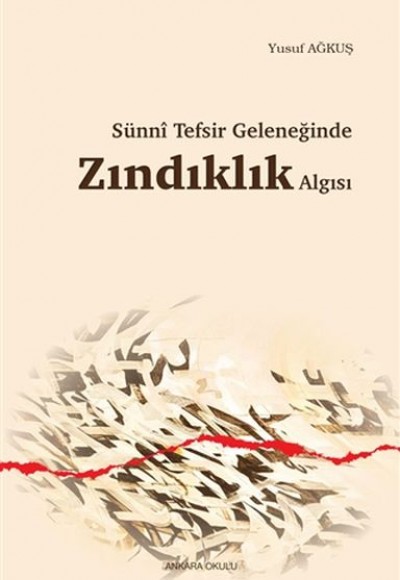 Sünni Tefsir Geleneğinde Zındıklık Algısı Sünni Tefsir Geleneğinde Zındıklık Algısı