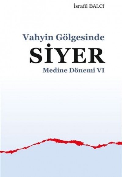 Medine Dönemi 6 - Vahyin Gölgesinde Siyer Medine Dönemi 6 - Vahyin Gölgesinde Siyer