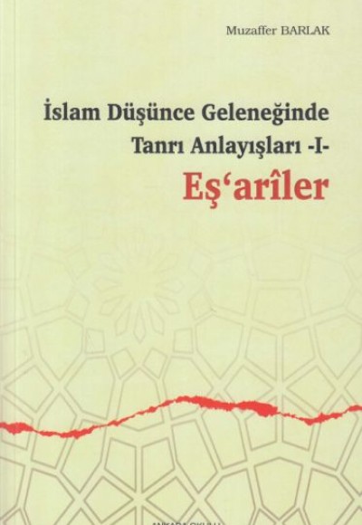 İslam Düşünce Geleneğinde Tanrı Anlayışları 1 - Eşariler İslam Düşünce Geleneğinde Tanrı Anlayışları 1 - Eşariler