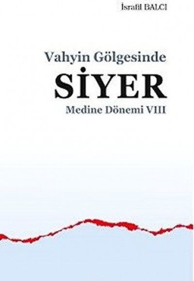 Medine Dönemi 7 - Vahyin Gölgesinde Siyer Medine Dönemi 7 - Vahyin Gölgesinde Siyer