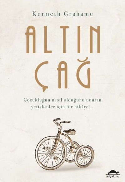 Altın Çağ - Çocukluğun Nasıl Olduğunu Unutan Yetişkinler İçin Bir Hikaye... Altın Çağ - Çocukluğun Nasıl Olduğunu Unutan Yetişkinler İçin Bir Hikaye...