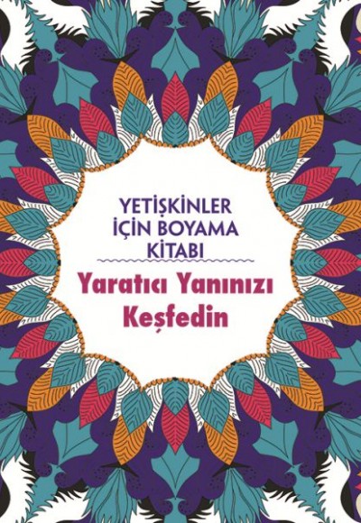 Yetişkinler İçin Boyama Kitabı - Yaratıcı Yanınızı Keşfedin Yetişkinler İçin Boyama Kitabı - Yaratıcı Yanınızı Keşfedin