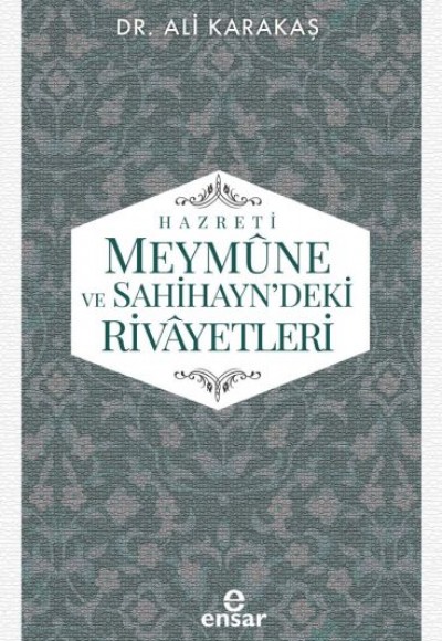 Hazreti Meymune ve Sahihayn'deki Rivayetleri Hazreti Meymune ve Sahihayn'deki Rivayetleri