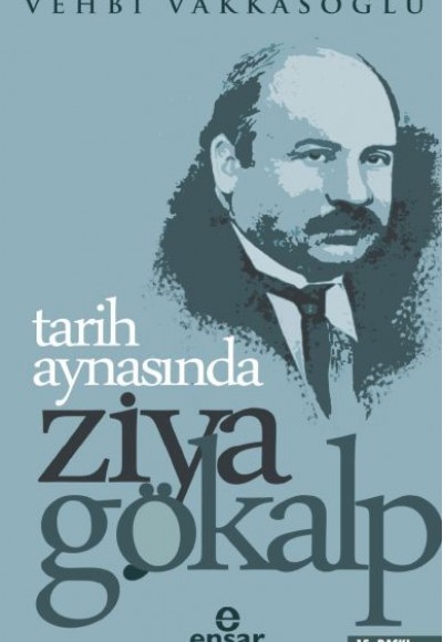 Tarih Aynasında Ziya Gökalp Tarih Aynasında Ziya Gökalp