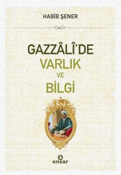 Gazzali'de Varlık ve Bilgi Gazzali'de Varlık ve Bilgi