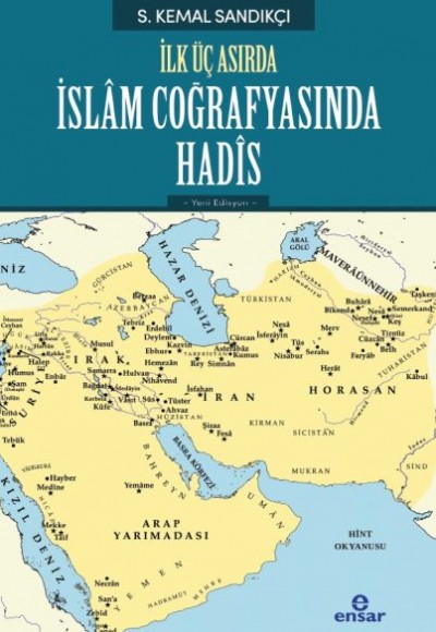 İlk Üç Asırda İslam Coğrafyasında Hadis İlk Üç Asırda İslam Coğrafyasında Hadis