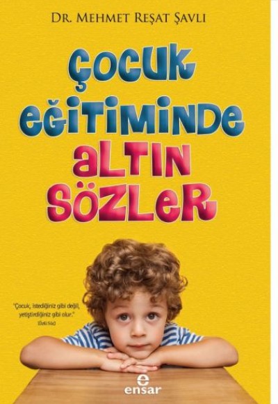 Çocuk Eğitiminde Altın Sözler Çocuk Eğitiminde Altın Sözler