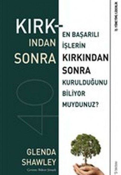 Kırkından Sonra - En Başarılı İşlerin Kırkından Sonra Kurulduğunu Biliyor muydunuz? Kırkından Sonra - En Başarılı İşlerin Kırkından Sonra Kurulduğunu Biliyor muydunuz?