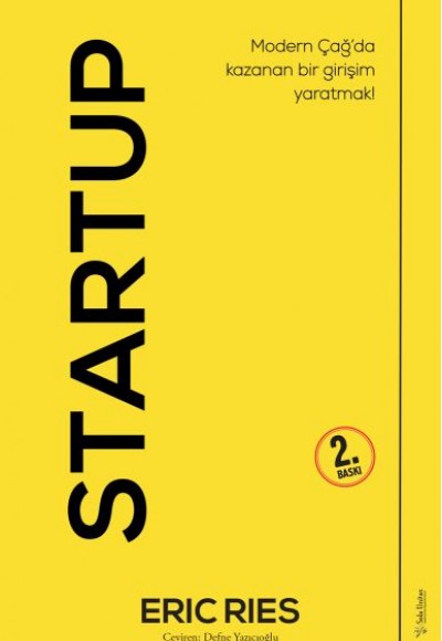 Startup - Modern Çağ’da Kazanan Bir Girişim Yaratmak! Startup - Modern Çağ’da Kazanan Bir Girişim Yaratmak!