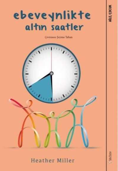 Ebeveynlikte Altın Saatler Ebeveynlikte Altın Saatler