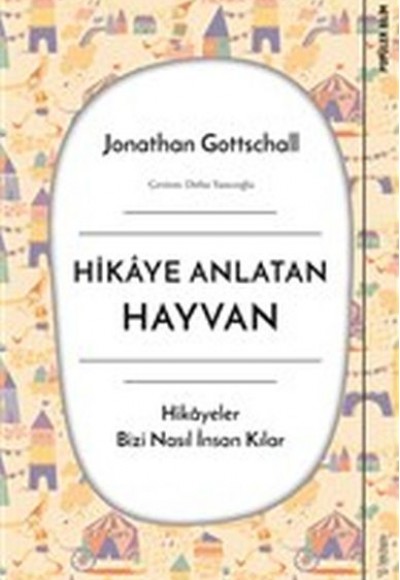 Hikaye Anlatan Hayvan - Hikayeler Bizi Nasıl İnsan Kılar Hikaye Anlatan Hayvan - Hikayeler Bizi Nasıl İnsan Kılar