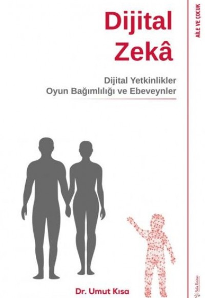 Dijital Zeka - Dijital Yetkinlikler Oyun Bağımlılığı ve Ebeveynler Dijital Zeka - Dijital Yetkinlikler Oyun Bağımlılığı ve Ebeveynler