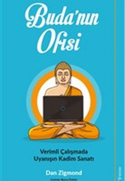 Buda’nın Ofisi - Verimli Çalışmada Uyanışın Kadim Sanatı Buda’nın Ofisi - Verimli Çalışmada Uyanışın Kadim Sanatı