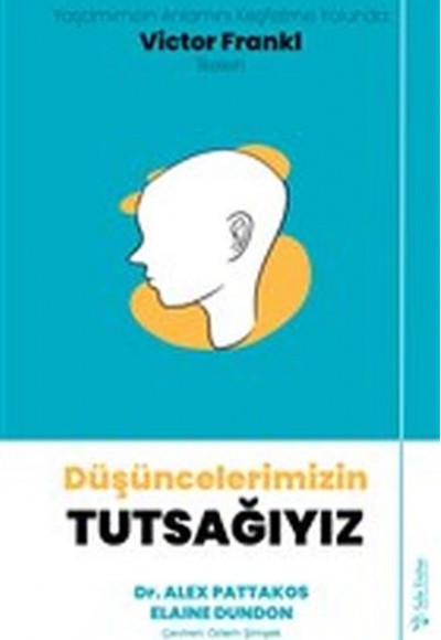 Düşüncelerimizin Tutsağıyız Düşüncelerimizin Tutsağıyız