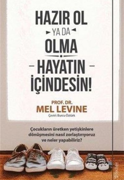 Hazır Ol ya da Olma: Hayatın İçindesin Hazır Ol ya da Olma: Hayatın İçindesin