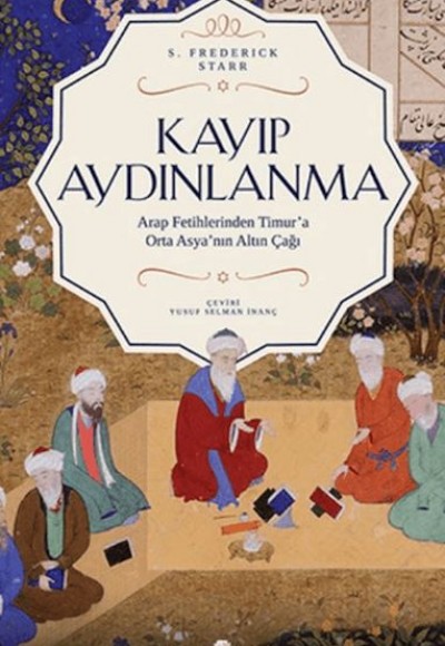 Kayıp Aydınlanma - Orta Asya'nın Altın Çağı Kayıp Aydınlanma - Orta Asya'nın Altın Çağı
