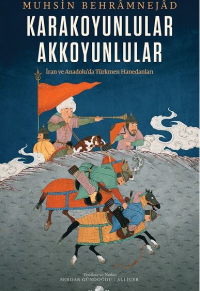 Karakoyunlular-Akkoyunlular - İran ve Anadolu’da Türkmen Hanedanları Karakoyunlular-Akkoyunlular - İran ve Anadolu’da Türkmen Hanedanları
