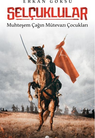 Selçuklular - Muhteşem Çağın Mütevazı Çocukları Selçuklular - Muhteşem Çağın Mütevazı Çocukları