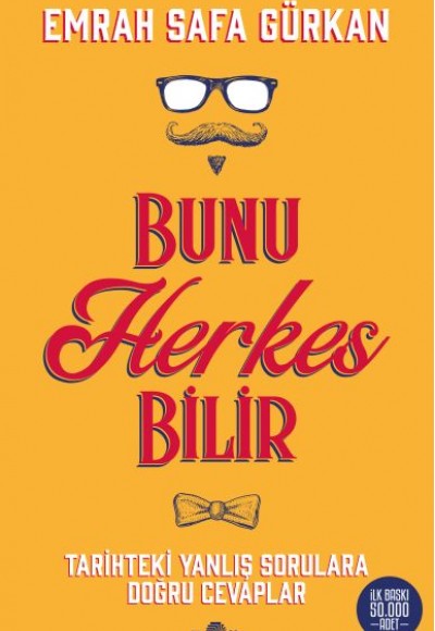 Bunu Herkes Bilir - Tarihteki Yanlış Sorulara Doğru Cevaplar Bunu Herkes Bilir - Tarihteki Yanlış Sorulara Doğru Cevaplar