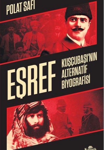 Eşref - Kuşçubaşı’nın Alternatif Biyografisi - Gizli Teşkilatlar Eşref - Kuşçubaşı’nın Alternatif Biyografisi - Gizli Teşkilatlar