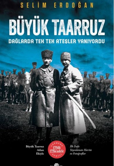Büyük Taarruz - Dağlarda Tek Tek Ateşler Yanıyordu Büyük Taarruz - Dağlarda Tek Tek Ateşler Yanıyordu