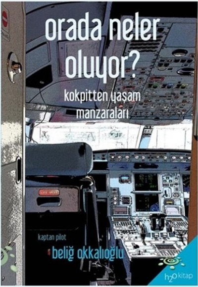 Orada Neler Oluyor? - Kokpitten Yaşam Manzaraları Orada Neler Oluyor? - Kokpitten Yaşam Manzaraları