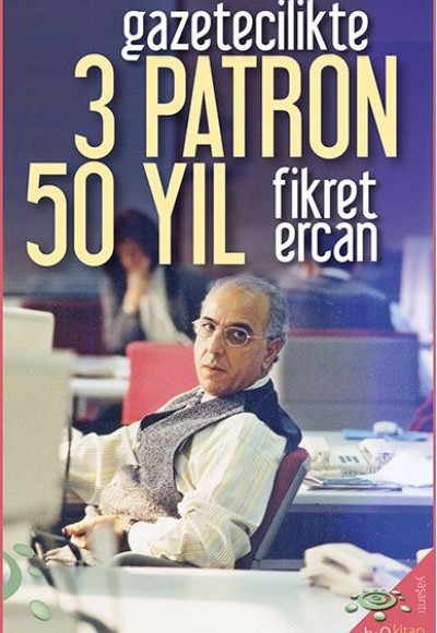 Gazetecilikte 3 Patron 50 Yıl Gazetecilikte 3 Patron 50 Yıl