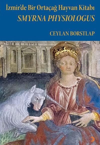 İzmir’de Bir Ortaçağ Hayvan Kitabı İzmir’de Bir Ortaçağ Hayvan Kitabı