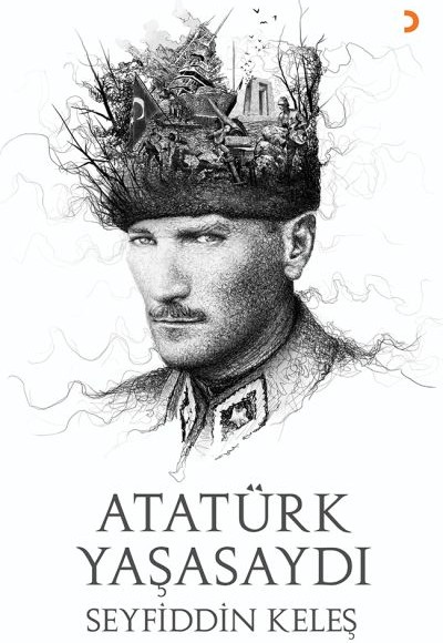 Atatürk Yaşasaydı Atatürk Yaşasaydı