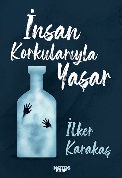 İnsan Korkularıyla Yaşar İnsan Korkularıyla Yaşar