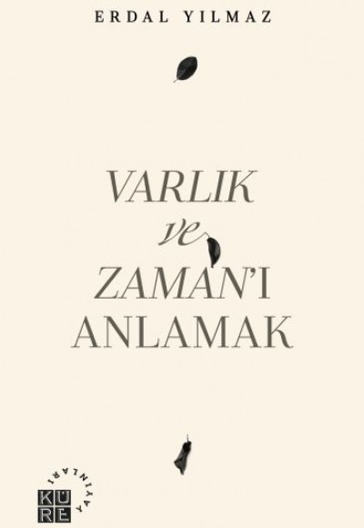 Varlık ve Zamanı Anlamak Varlık ve Zamanı Anlamak